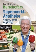 Bankhofers Supermarkt-Apotheke Buch von Prof. H. Bankhofer