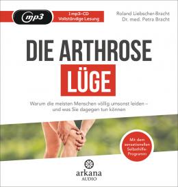 Die Arthrose Lüge  Hörbuch von Liebscher & Bracht