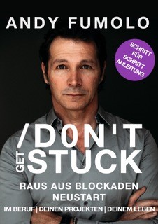 DON'T GET STUCK - Raus aus Blockaden Buch von Andy Fumolo