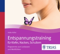 Entspannungstraining für Kiefer, Nacken, Schultern - Hörbuch mit Heike Höfler CD