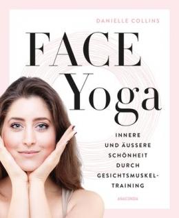 Face Yoga Gesichtsmuskeltraining Buch von Danielle Collins