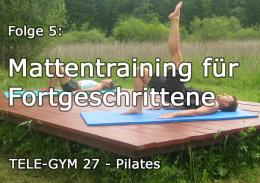 TELE-GYM 27 Kraft u. Geschmeidigkeit durch Pilates Folge 5 Mattentraining für Fortgeschrittene VOD