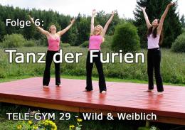 TELE-GYM 29 Wild und Weiblich Folge 6 Tanz der Furien VOD