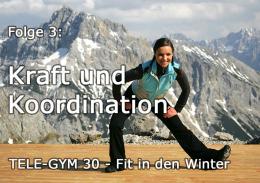 TELE-GYM 30 Fit in den Winter Folge 3: Kraft und Koordination VOD