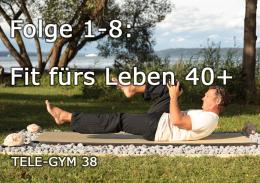 TELE-GYM 38 Fit fürs Leben 40 + Folge 1-8 komplett VOD