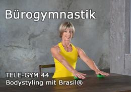 TELE-GYM 44 Bodystyling mit Brasil® Bürogymnastik VOD