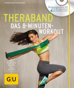 Theraband - Das 8-Minuten-Workout Buch mit Fitness-DVD von Thorsten Tschirner